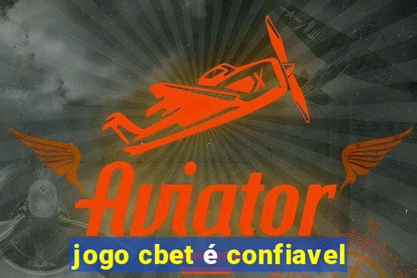 jogo cbet é confiavel