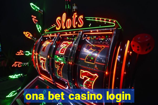 ona bet casino login