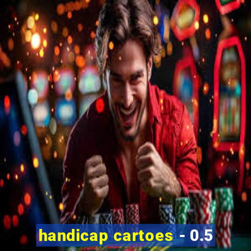 handicap cartoes - 0.5