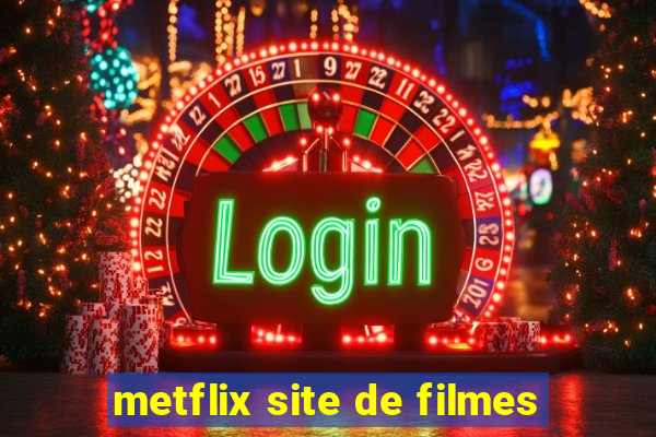 metflix site de filmes