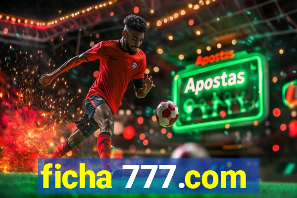 ficha 777.com