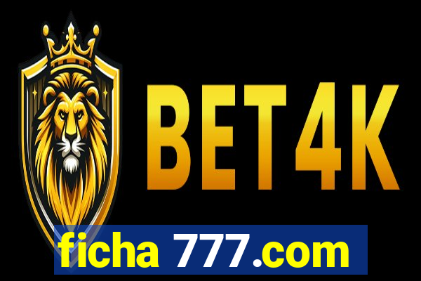 ficha 777.com