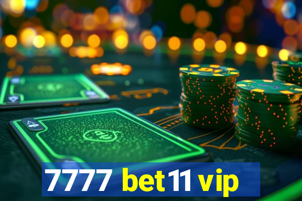 7777 bet11 vip