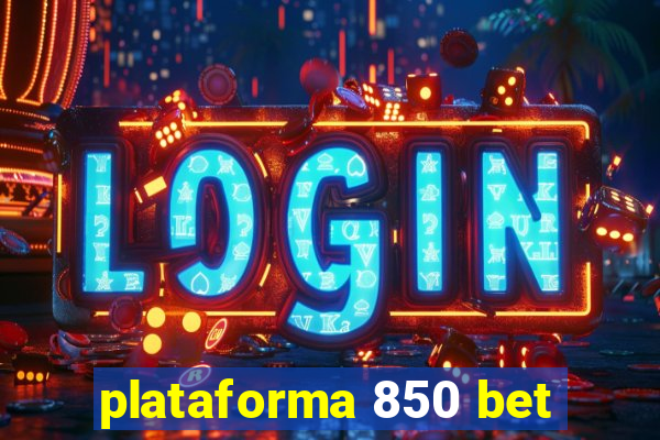 plataforma 850 bet