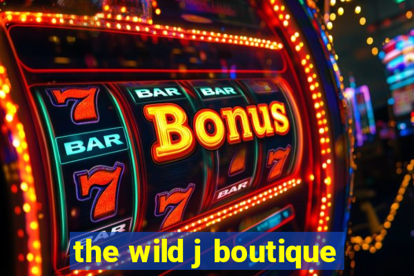 the wild j boutique