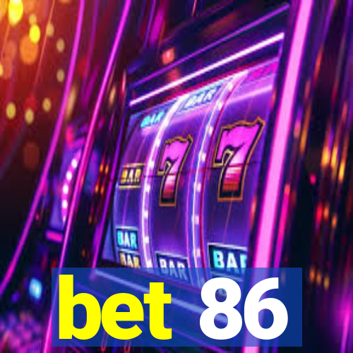 bet 86