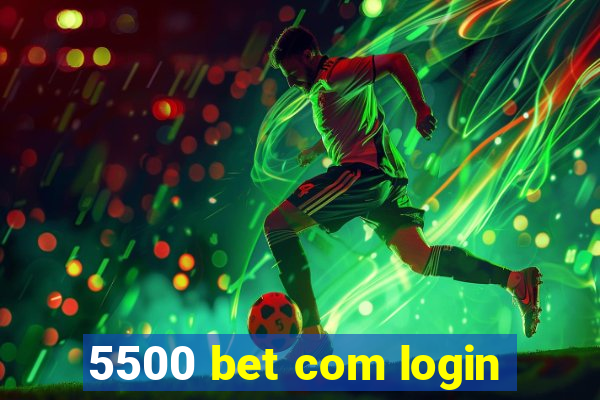 5500 bet com login