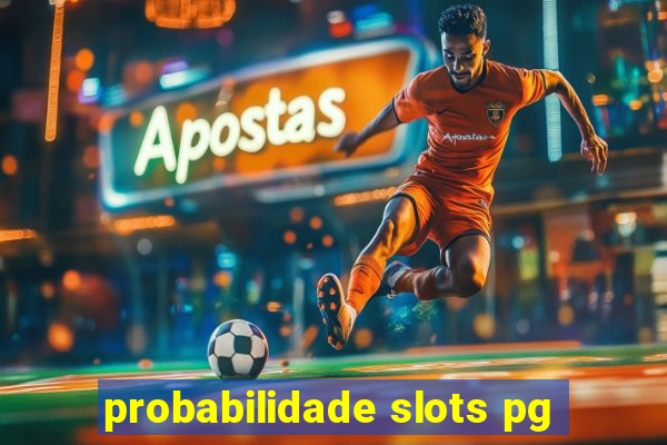 probabilidade slots pg