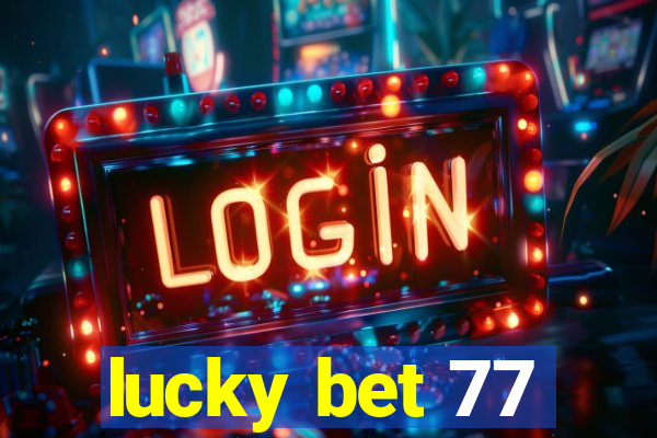 lucky bet 77