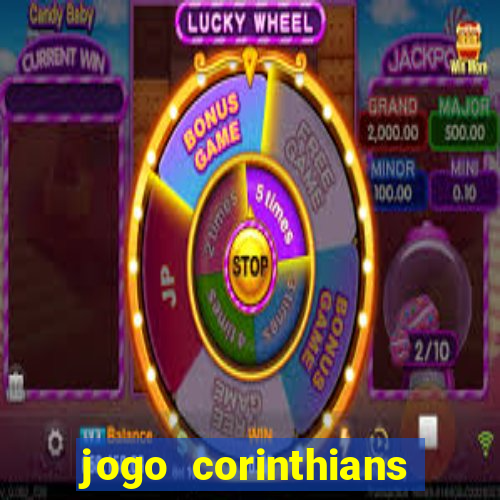 jogo corinthians vai passar aonde