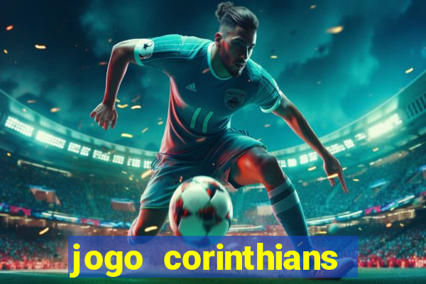 jogo corinthians vai passar aonde