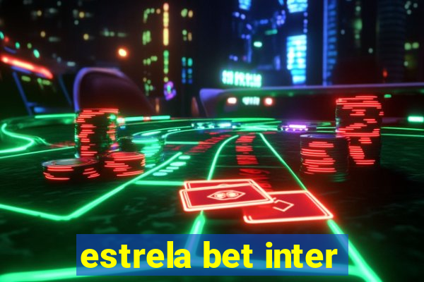 estrela bet inter