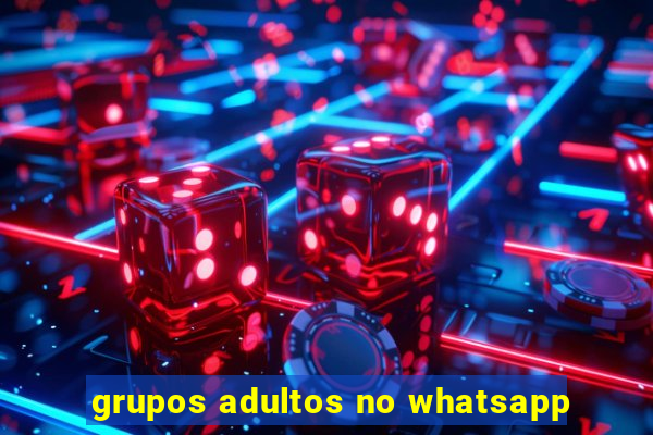 grupos adultos no whatsapp