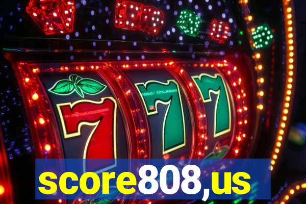 score808,us