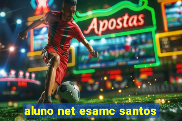 aluno net esamc santos