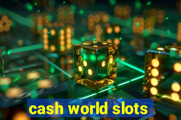 cash world slots