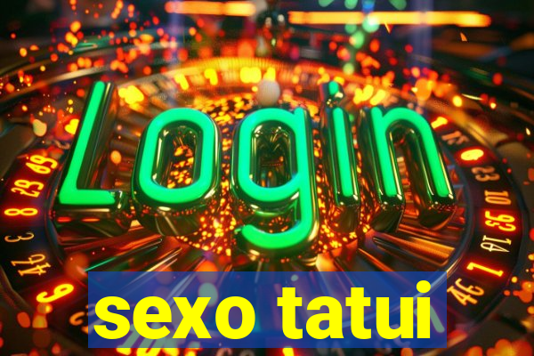 sexo tatui