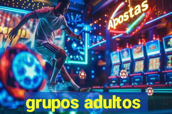 grupos adultos