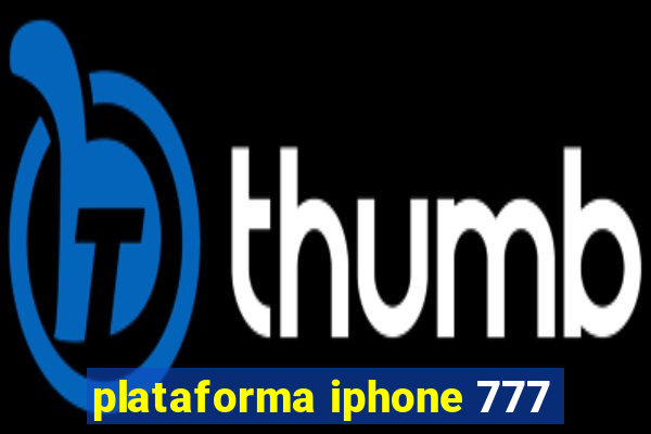 plataforma iphone 777