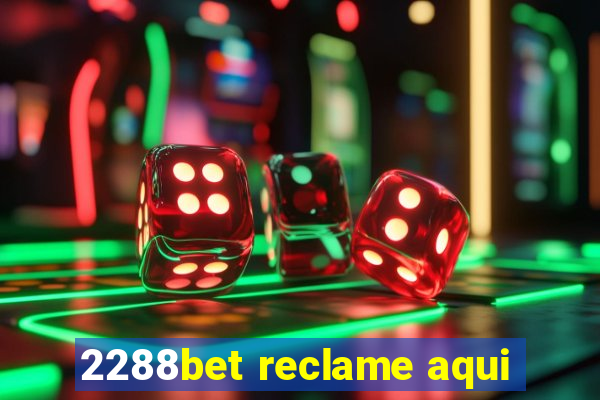 2288bet reclame aqui