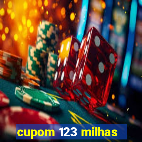 cupom 123 milhas