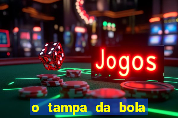 o tampa da bola ao vivo