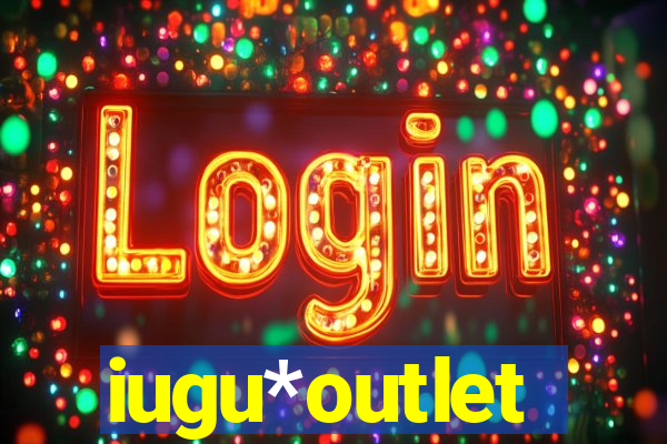 iugu*outlet