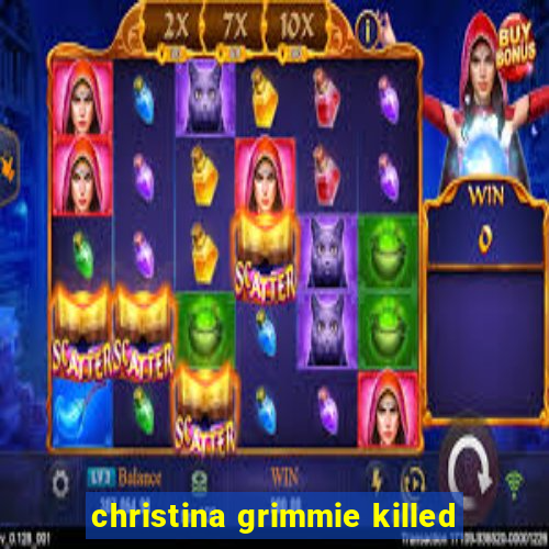 christina grimmie killed