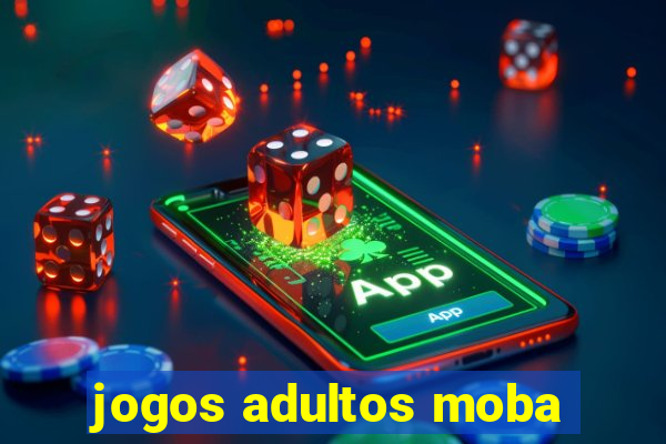 jogos adultos moba