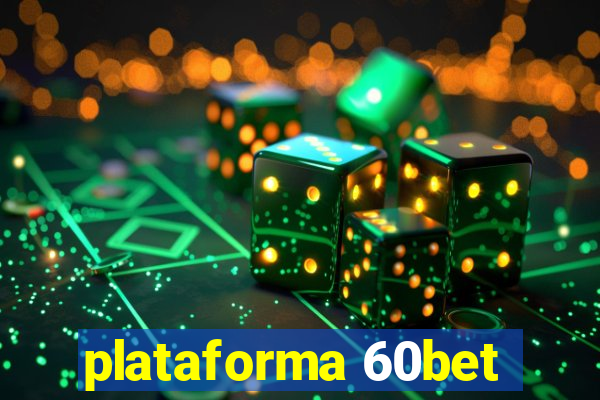 plataforma 60bet