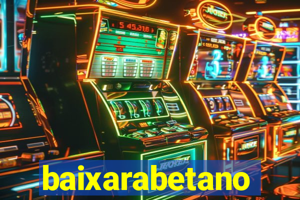 baixarabetano