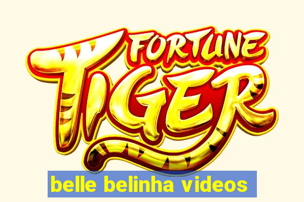 belle belinha videos