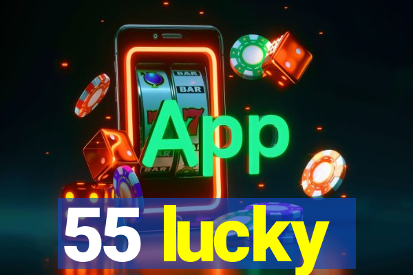 55 lucky