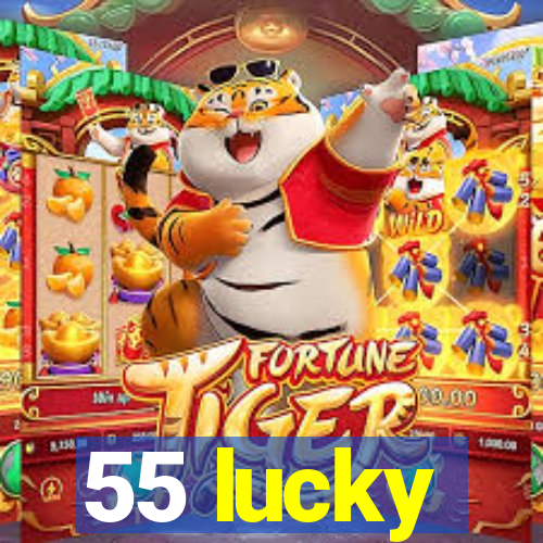 55 lucky