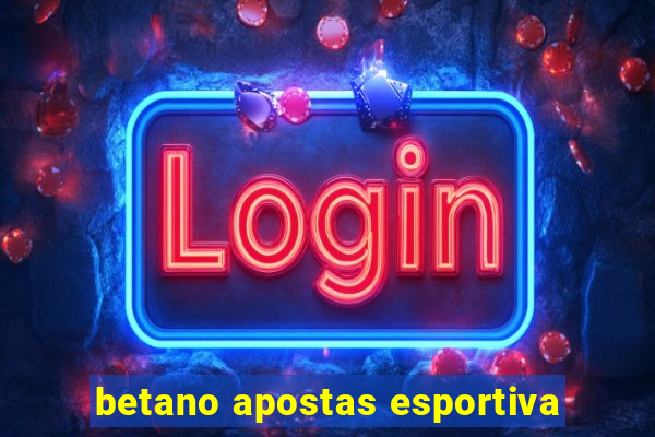 betano apostas esportiva