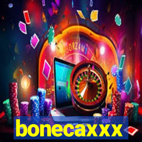 bonecaxxx