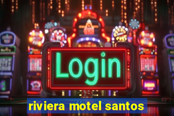 riviera motel santos