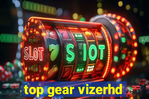 top gear vizerhd