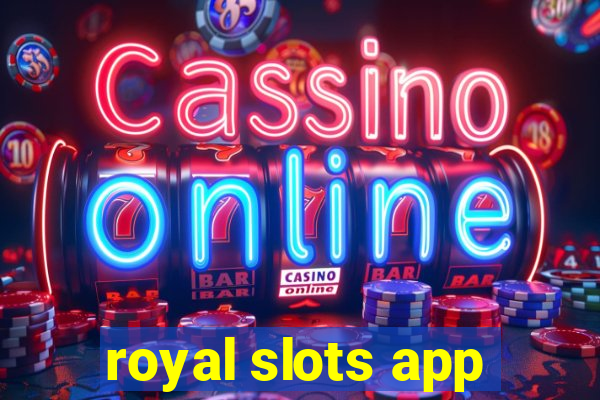 royal slots app