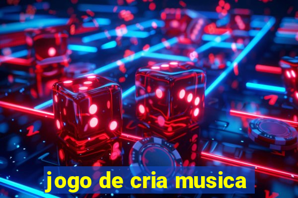 jogo de cria musica