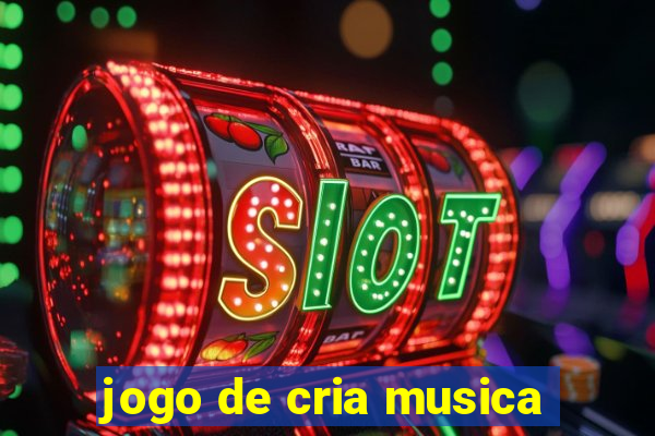 jogo de cria musica