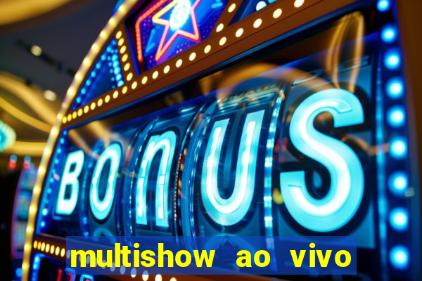 multishow ao vivo online gratis