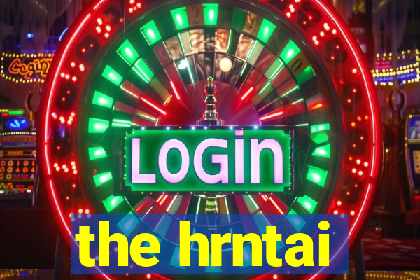 the hrntai