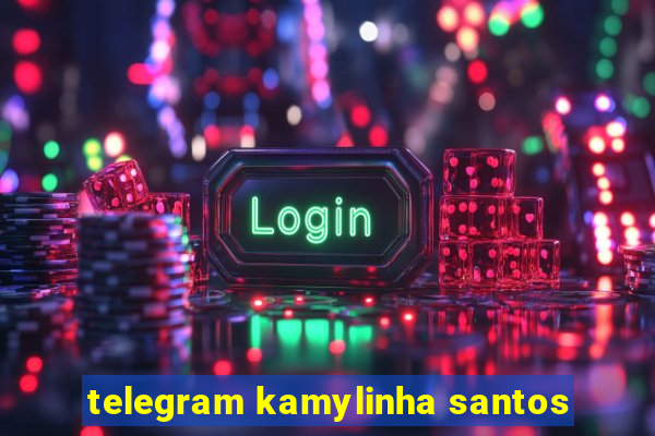 telegram kamylinha santos