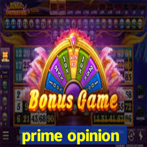 prime opinion