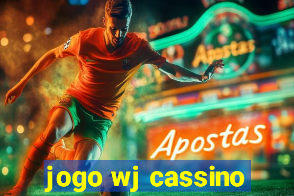 jogo wj cassino