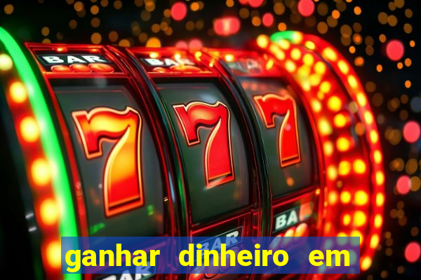 ganhar dinheiro em dolar jogando