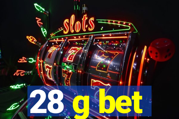 28 g bet