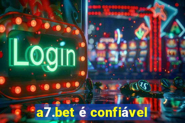 a7.bet é confiável