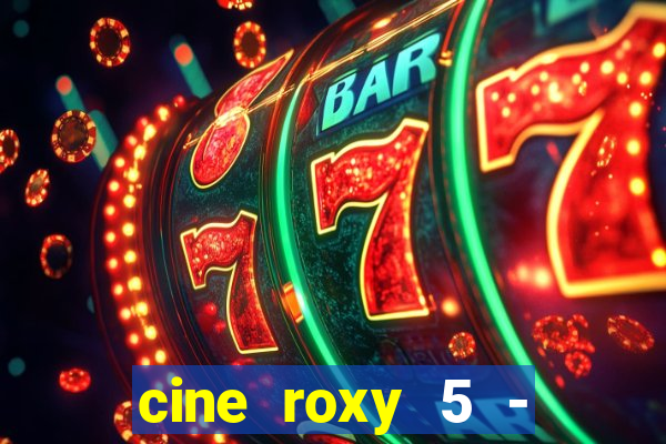 cine roxy 5 - santos santos - sp